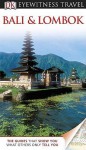 DK Eyewitness Travel Guide: Bali and Lombok - Bruce Carpenter