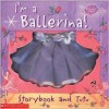 I'm a Ballerina!: Storybook and Tutu - Kirsten Hall, Anne Kennedy