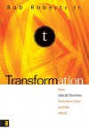 Transformation: How Glocal Churches Transform Lives and the World (Exponential Series) - Bob Roberts Jr.