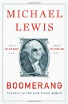 Boomerang: Travels in the New Third World - Michael Lewis