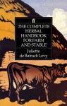 The Complete Herbal Handbook for Farm and Stable - Juliette De Bairacli Levy, Juliette de Baïracli Levy