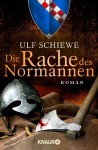 Die Rache des Normannen: Roman (Knaur TB) - Ulf Schiewe