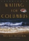 Waiting for Columbus - Thomas Trofimuk, Grover Gardner