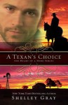 A Texan's Choice (Heart of a Hero #3) - Shelley Gray