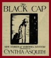 The Black Cap: new stories of murder and mystery - Cynthia Asquith