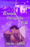 Rowena Through the Wall - Melodie Campbell