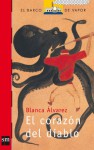 El corazon del diablo/ The Devil's Heart (El Barco De Vapor: Serie Roja/ the Steamboat: Red Series) (Spanish Edition) - Blanca Alvarez