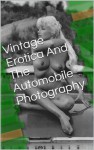 Vintage Erotica and The Automobile Photography - Colin Jones