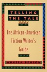 Telling the Tale: The African-American Fiction Writer's Guide - Angela Benson