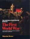 The Imperial War Museum Book of the First World War - Malcolm Brown