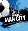 The Little Book of Man City: More Than 185 Blue Moon Quotes! - David Clayton