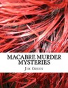 Macabre Murder Mysteries - Jim Green