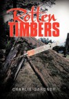 Rotten Timbers - Charlie Gardner