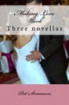 Making Love Work (Three novellas) - Pat Simmons