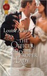 The Officer and the Proper Lady (Harlequin Historical) - Louise Allen