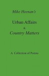 Mike Heenan's Urban Affairs & Country Matters - Michael Heenan