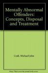 Mentally Abnormal Offenders - Michael John Craft