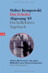 Das Echolot Abgesang '45, Ein Kollektives Tagebuch - Walter Kempowski