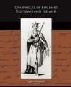 Chronicles of England Scotland and Ireland - Raphael Holinshed