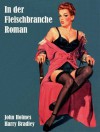 In der Fleischbranche (German Edition) - John Holmes, Harry Bradley