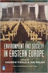 Environment & Society in Eastern Europe - Andrew Tickle