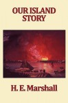 Our Island Story - H.E. Marshall