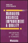 Managing Business Improvement and Quality: Implementing Key Tools and Techniques - Barrie G. Dale, Ruth Mcquater