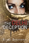 The Delhi Deception - Elana Sabharwal