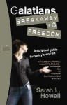 Galatians: Breakaway to Freedom - Sarah Howell