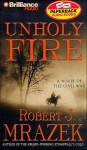 Unholy Fire (Audio) - Robert J. Mrazek, Patrick G. Lawlor