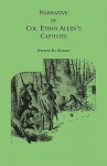 Narrative of Col. Ethan Allen's Captivity: Written by Himself - Ethan Allen