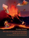 Wie rette ich mein Geld und Vermögen sicher durch die Krise?: Die richtige Strategie bei Inflation und Kaufkraftverlust - Christian Schmidt