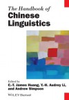 The Handbook of Chinese Linguistics - C T James Huang, Y H Audrey Li, Andrew Simpson