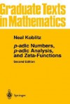 p-adic Numbers, p-adic Analysis, and Zeta-Functions (Graduate Texts in Mathematics) (v. 58) - Neal Koblitz