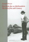 Joseph Beuys: Das Ende Des 20. Jahrhunderts/The End Of The 20th Century - Joseph Beuys, Susanne Willisch