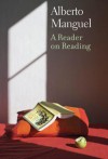 A Reader on Reading - Alberto Manguel