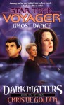 Ghost Dance (Star Trek Voyager, No 20, Dark Matters Book Two of Three) - Christie Golden