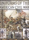 Uniforms of American Civil War - Ron Field, Robin Smith