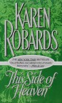 This Side of Heaven - Karen Robards