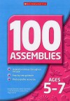 100 Assemblies 5 7 (100 Assemblies) - Georgie Beasley, Roger Smith, Lesley Prior