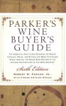Parker's Wine Buyer's Guide 6th Edition: The Complete, Easy-to-Use Reference on Recent Vintages, Prices, and Ratings for More Than 8,000 Wines from All the Major Wine Regions - Robert M. Parker Jr., Pierre-Antoine Rovani