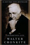 A Reporter's Life - Walter Cronkite