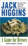 A Game for Heroes - Jack Higgins