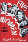 Five Women in Three Novels - Faith Baldwin