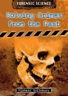 Solving Crimes from the Past - Richard Spilsbury