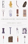 Observatory Mansions: A Novel (Vintage Contemporaries) - Edward Carey