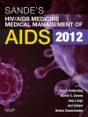 Sande's HIV/AIDS Medicine: Medical Management of AIDS 2013 - Paul A. Volberding, Warner Greene, Joep Lange, Joel E. Gallant