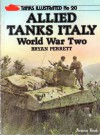 Allied tanks Italy: World War Two (Tanks illustrated) - Bryan Perrett