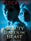 Beauty Dates the Beast - Jessica Sims, Leah Mallach
