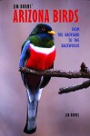 Jim Burns' Arizona Birds: From the Backyard to the Backwoods - Jim Burns